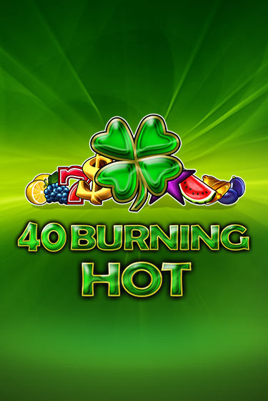 40 Burning Hot играть демо онлайн без регистрации | Вулкан Слотс