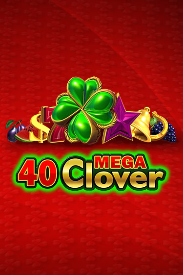 40 Mega Clover играть демо онлайн без регистрации | Вулкан Слотс