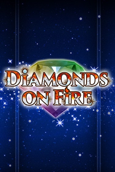 Diamonds on Fire играть демо онлайн без регистрации | Вулкан Слотс