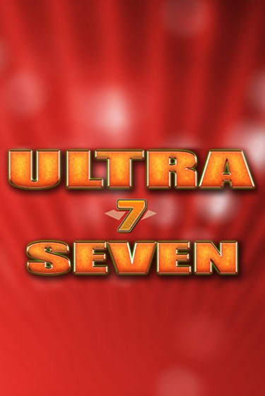 Ultra Seven играть демо онлайн без регистрации | Вулкан Слотс