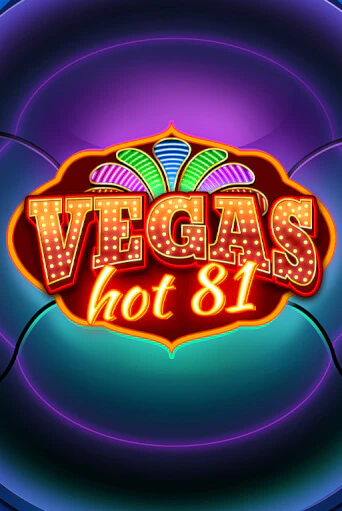Vegas Hot 81 играть демо онлайн без регистрации | Вулкан Слотс
